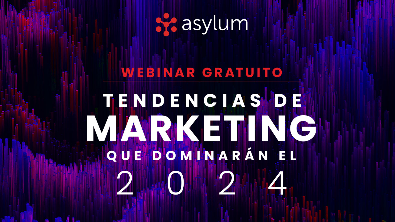 Tendencias de Marketing que dominarán el 2024 - Asylum